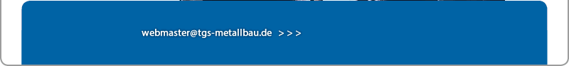 webmaster(at)tgs-metallbau.de